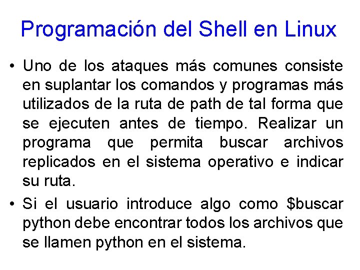 Programación del Shell en Linux • Uno de los ataques más comunes consiste en