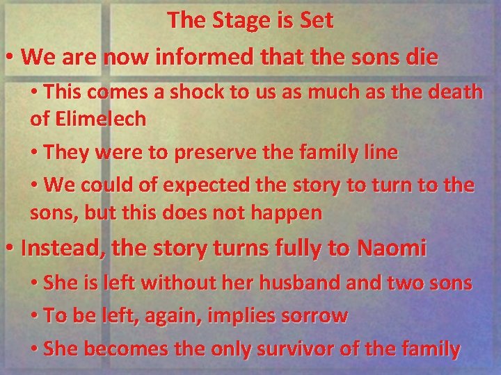 The Stage is Set • We are now informed that the sons die •