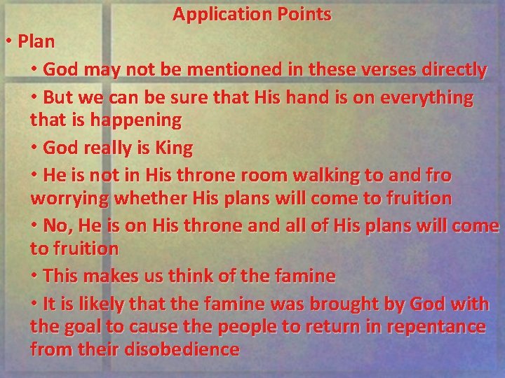 Application Points • Plan • God may not be mentioned in these verses directly