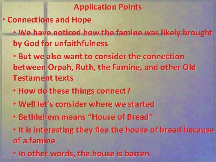 Application Points • Connections and Hope • We have noticed how the famine was