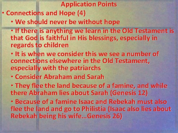 Application Points • Connections and Hope (4) • We should never be without hope