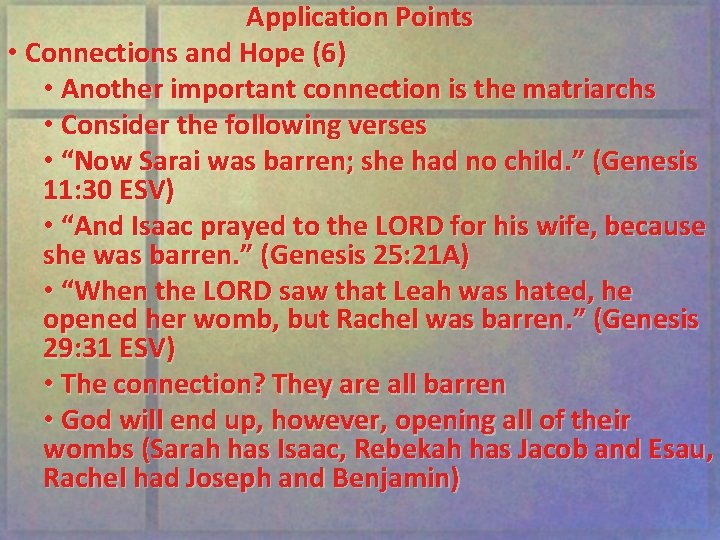 Application Points • Connections and Hope (6) • Another important connection is the matriarchs