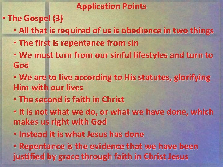Application Points • The Gospel (3) • All that is required of us is
