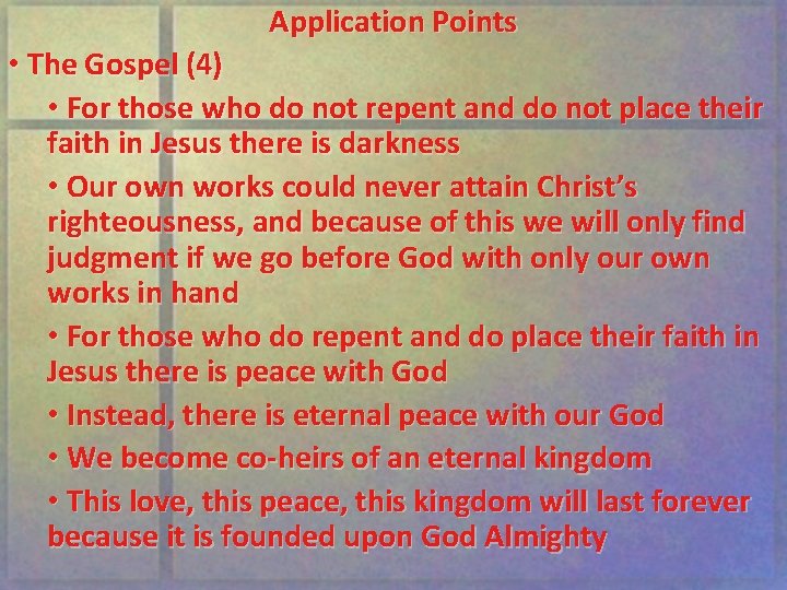 Application Points • The Gospel (4) • For those who do not repent and