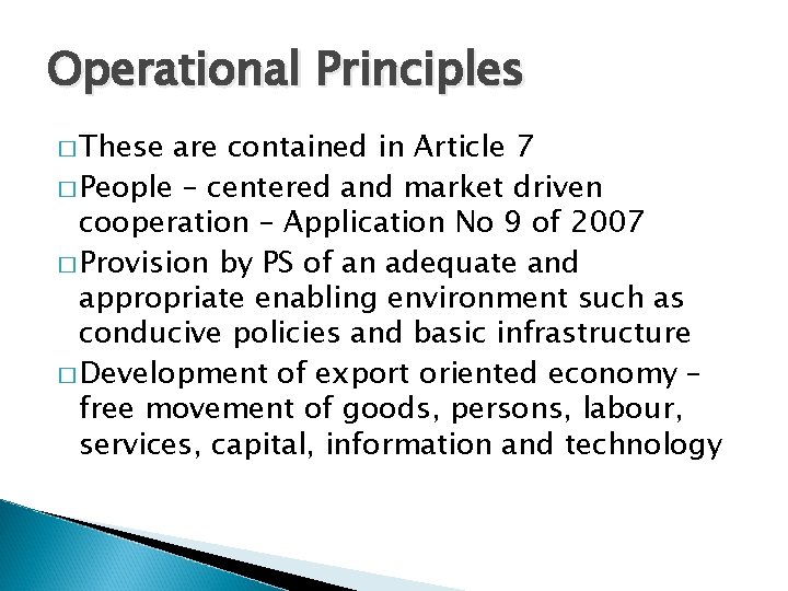 Operational Principles � These are contained in Article 7 � People – centered and