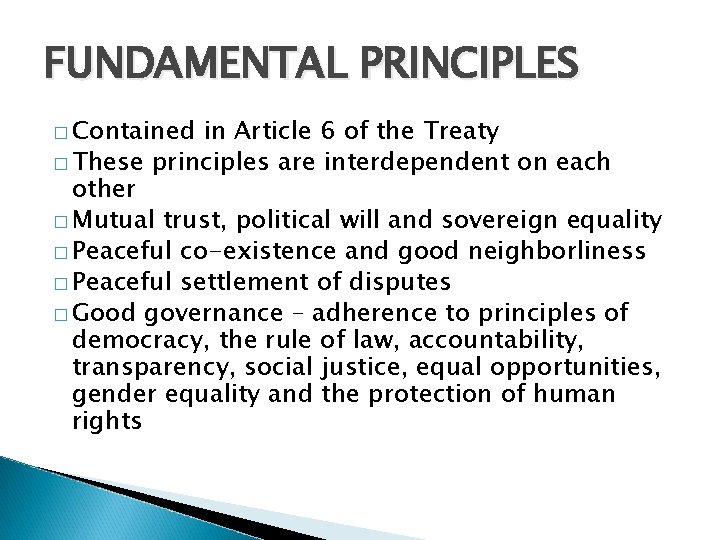 FUNDAMENTAL PRINCIPLES � Contained in Article 6 of the Treaty � These principles are