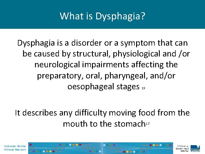 What is Dysphagia? Dysphagia is a disorder or a symptom that can be caused