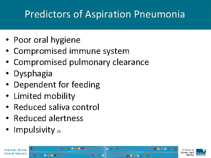 Predictors of Aspiration Pneumonia • • • Poor oral hygiene Compromised immune system Compromised