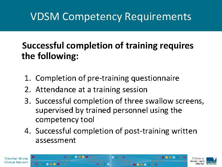 VDSM Competency Requirements Successful completion of training requires the following: 1. Completion of pre-training