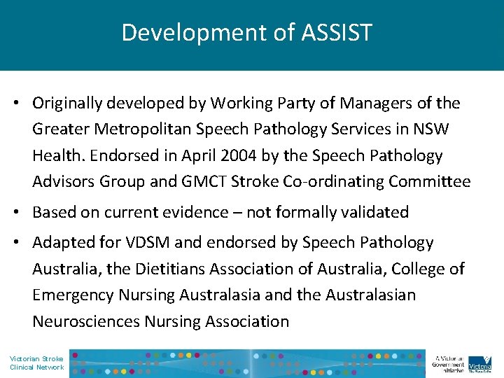 Development of ASSIST • Originally developed by Working Party of Managers of the Greater