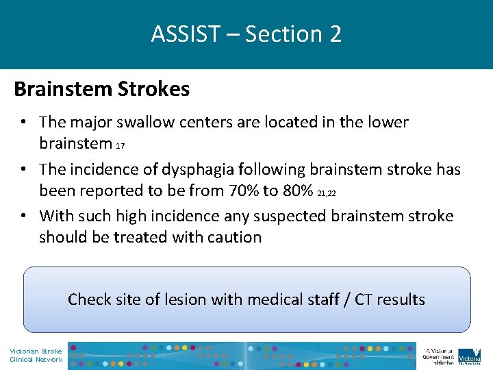 ASSIST – Section 2 Brainstem Strokes • The major swallow centers are located in