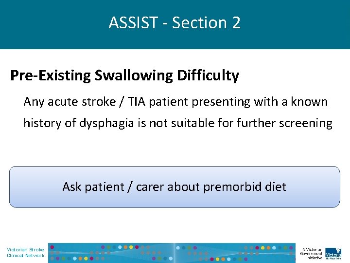 ASSIST - Section 2 Pre-Existing Swallowing Difficulty Any acute stroke / TIA patient presenting