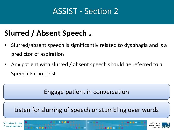 ASSIST - Section 2 Slurred / Absent Speech 18 • Slurred/absent speech is significantly