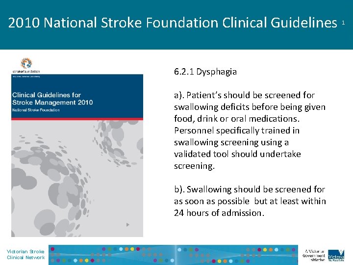 2010 National Stroke Foundation Clinical Guidelines 1 6. 2. 1 Dysphagia a). Patient’s should