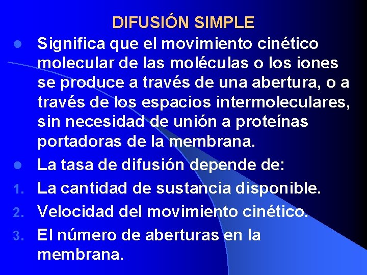 l l 1. 2. 3. DIFUSIÓN SIMPLE Significa que el movimiento cinético molecular de