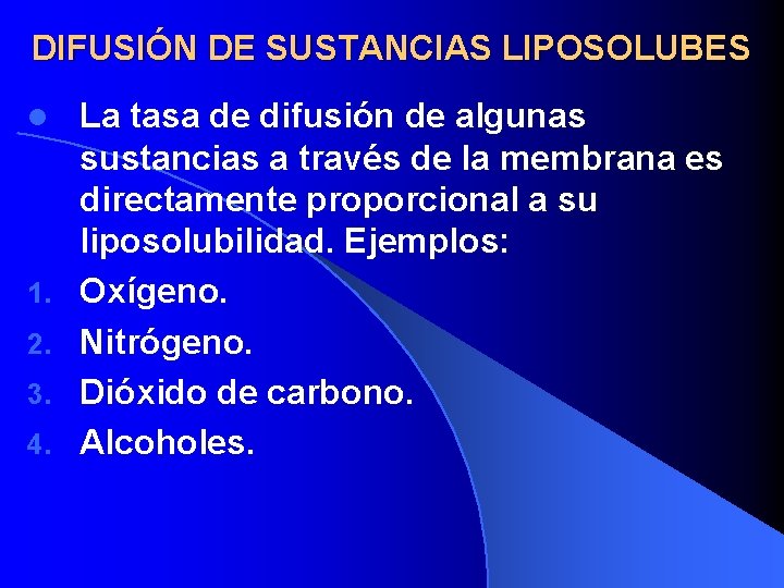 DIFUSIÓN DE SUSTANCIAS LIPOSOLUBES l 1. 2. 3. 4. La tasa de difusión de