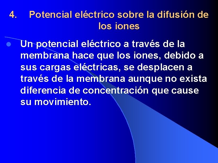 4. l Potencial eléctrico sobre la difusión de los iones Un potencial eléctrico a