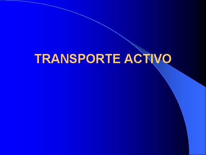 TRANSPORTE ACTIVO 