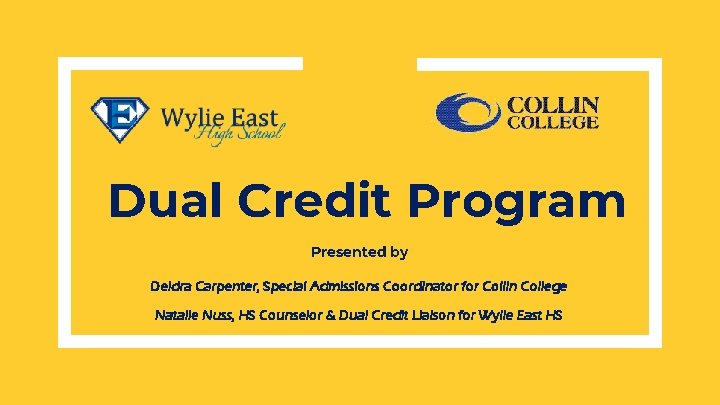 Dual Credit Program Presented by Deidra Carpenter, Special Admissions Coordinator for Collin College Natalie