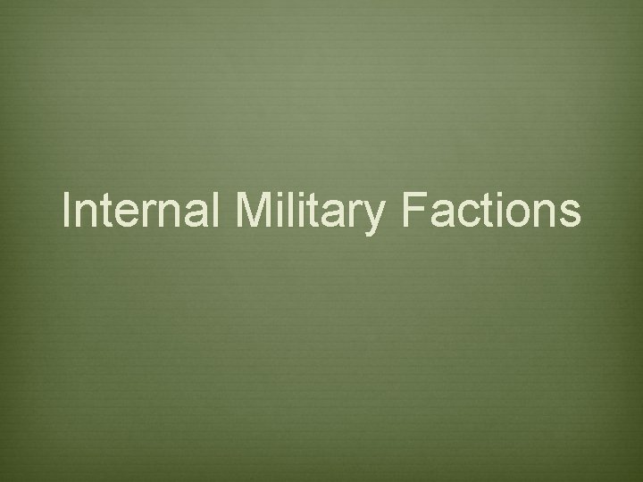 Internal Military Factions 