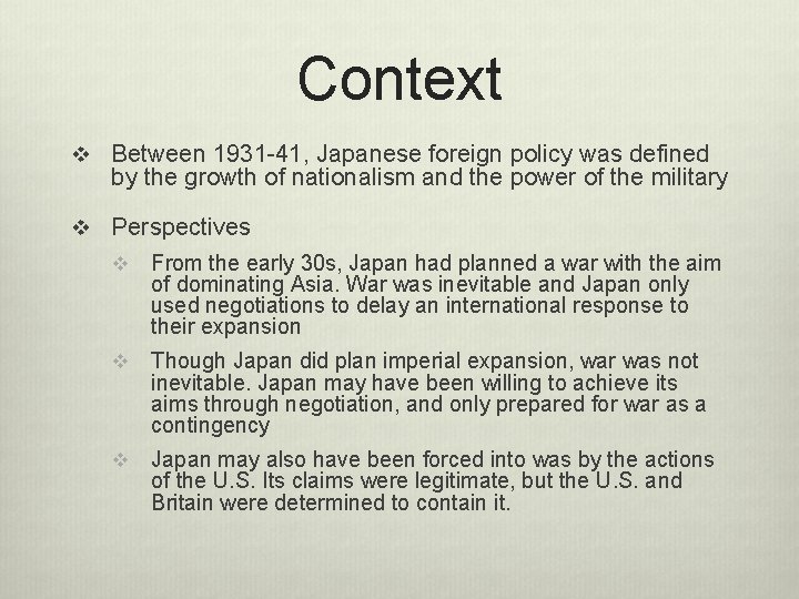 Context v Between 1931 -41, Japanese foreign policy was defined by the growth of