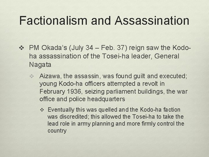 Factionalism and Assassination v PM Okada’s (July 34 – Feb. 37) reign saw the