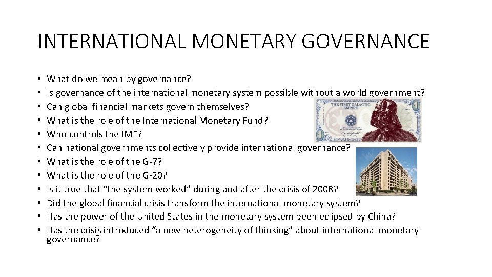 INTERNATIONAL MONETARY GOVERNANCE • • • What do we mean by governance? Is governance