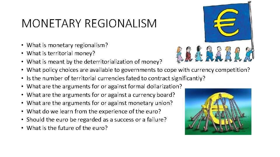 MONETARY REGIONALISM • • • What is monetary regionalism? What is territorial money? What