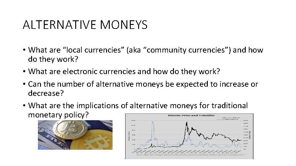 ALTERNATIVE MONEYS • What are “local currencies” (aka “community currencies”) and how do they