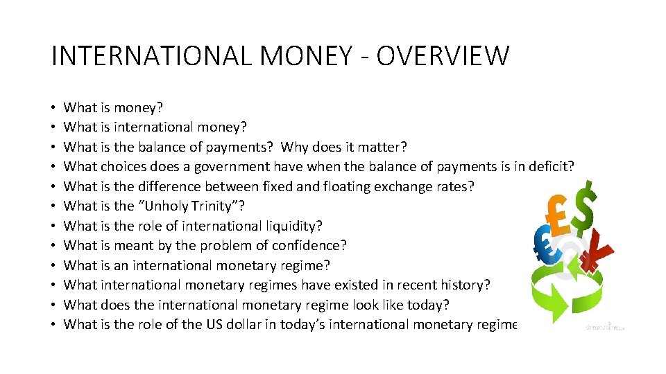 INTERNATIONAL MONEY - OVERVIEW • • • What is money? What is international money?