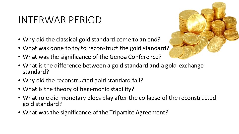 INTERWAR PERIOD • • Why did the classical gold standard come to an end?