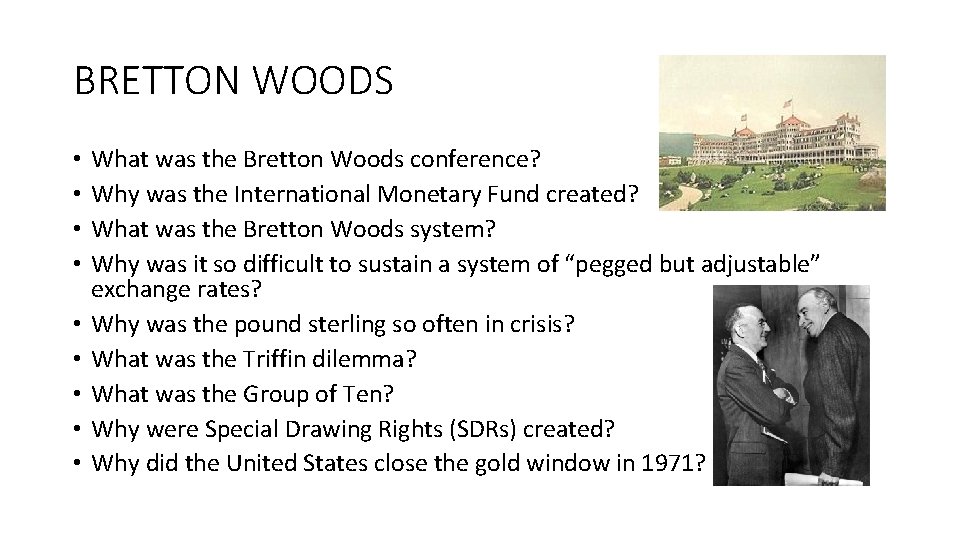 BRETTON WOODS • • • What was the Bretton Woods conference? Why was the