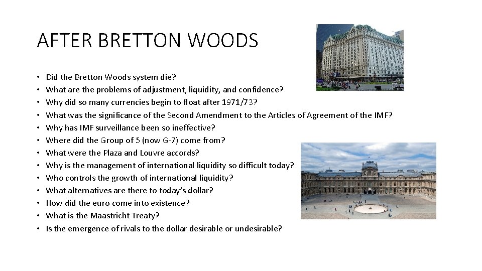 AFTER BRETTON WOODS • • • • Did the Bretton Woods system die? What