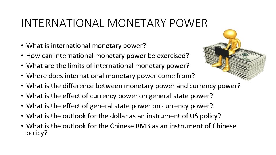 INTERNATIONAL MONETARY POWER • • • What is international monetary power? How can international