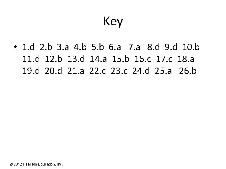 Key • 1. d 2. b 3. a 4. b 5. b 6. a