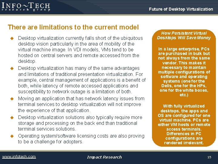 Future of Desktop Virtualization There are limitations to the current model u u u