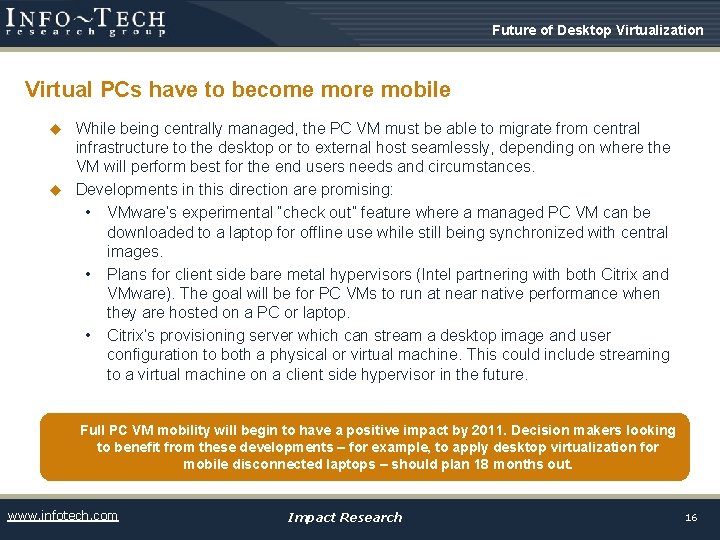 Future of Desktop Virtualization Virtual PCs have to become more mobile While being centrally