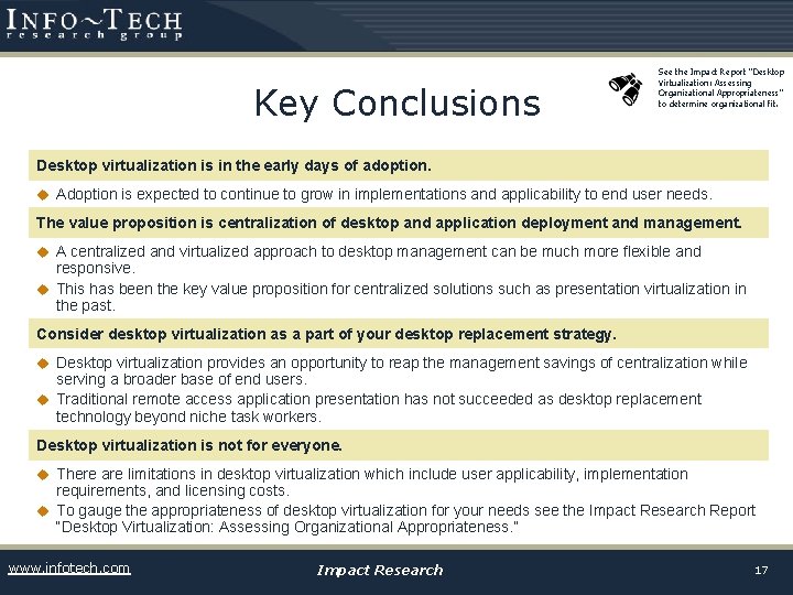 Key Conclusions See the Impact Report “Desktop Virtualization: Assessing Organizational Appropriateness” to determine organizational