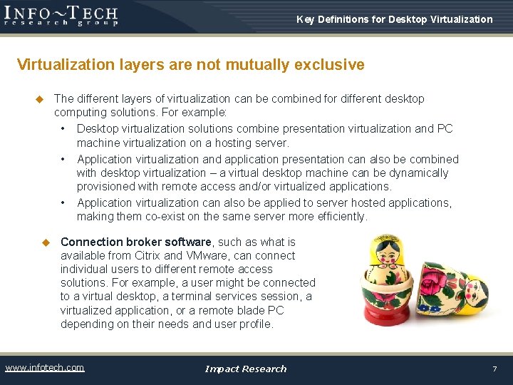 Key Definitions for Desktop Virtualization layers are not mutually exclusive u u The different