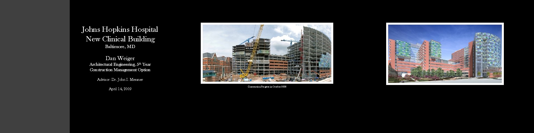 Johns Hopkins Hospital New Clinical Building Baltimore, MD Dan Weiger Architectural Engineering, 5 th