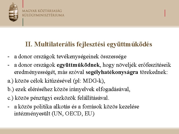 II. Multilaterális fejlesztési együttműködés - a donor országok tevékenységeinek összessége - a donor országok