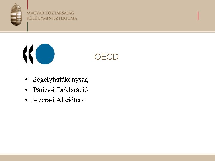 OECD • Segélyhatékonyság • Párizs-i Deklaráció • Accra-i Akcióterv 