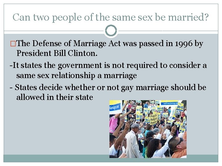 Can two people of the same sex be married? �The Defense of Marriage Act