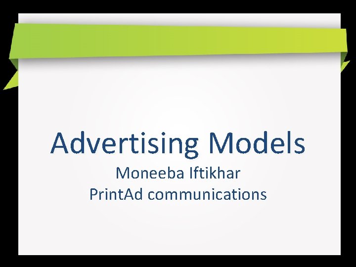 Advertising Models Moneeba Iftikhar Print. Ad communications 