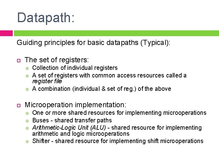 Datapath: Guiding principles for basic datapaths (Typical): The set of registers: Collection of individual