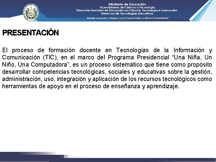 PRESENTACIÓN El proceso de formación docente en Tecnologías de la Información y Comunicación (TIC),