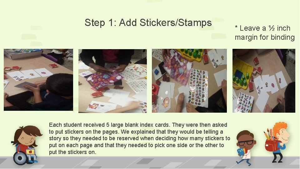 Step 1: Add Stickers/Stamps Each student received 5 large blank index cards. They were