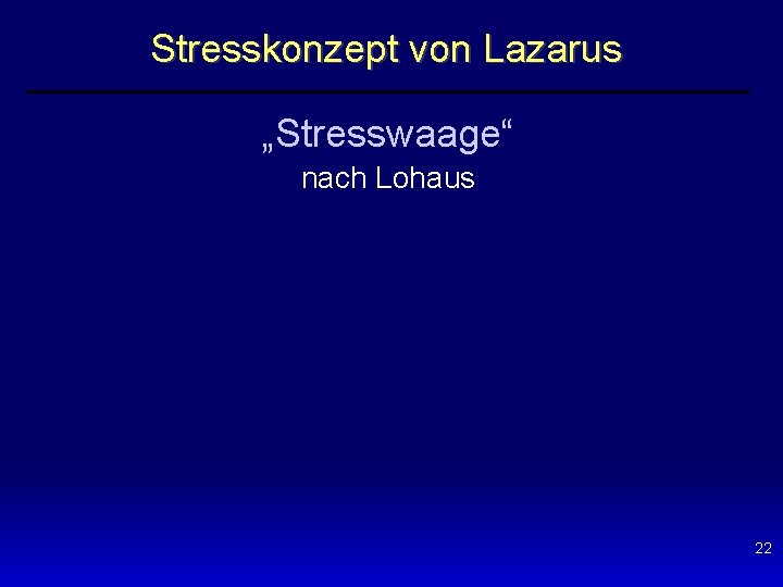 Stresskonzept von Lazarus „Stresswaage“ nach Lohaus 22 