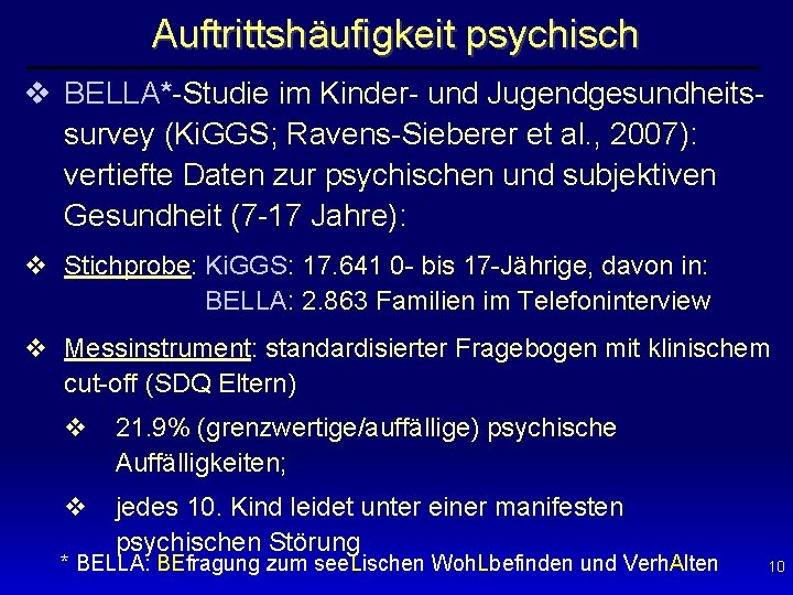 Auftrittshäufigkeit psychisch v BELLA*-Studie im Kinder- und Jugendgesundheitssurvey (Ki. GGS; Ravens-Sieberer et al. ,