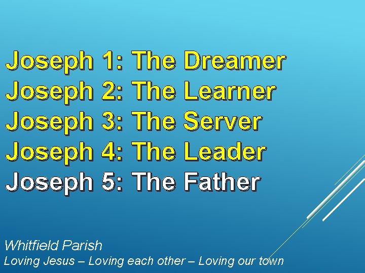 Joseph 1: The Dreamer Joseph 2: The Learner Joseph 3: The Server Joseph 4: